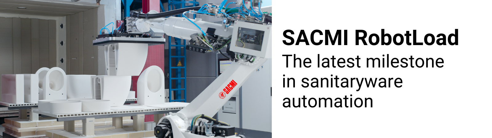SACMI RobotLoad: the latest milestone in sanitaryware automation
